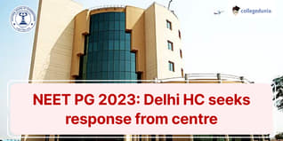 NEET PG 2023: Delhi HC Seeks Response from Centre, NBE on Plea Challenging Zero Cutoff percentile; Check Details Here